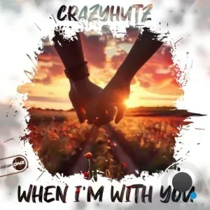 Crazyhutz - When I'm With You (2026)