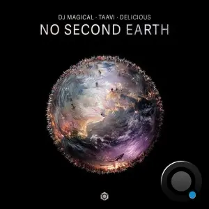 DJ Magical & Taavi & Delicious - No Second Earth (2026)
