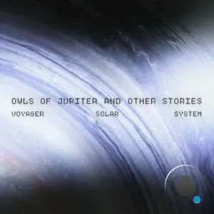 Voyager Solar System - Owls Of Jupiter And Other Stories (2026)
