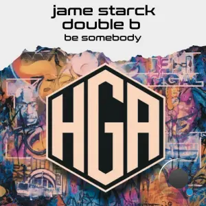 Jame Starck & Double B - Be Somebody (2026)