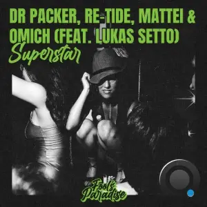 Dr Packer x Re-Tide x Mattei & Omich ft Lukas Setto - Superstar (2026)