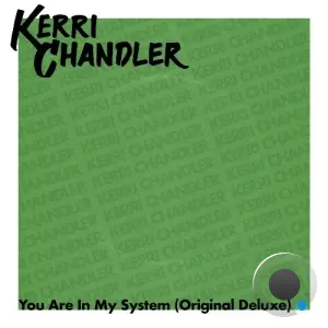 Kerri Chandler - You Are In My System (Original Deluxe) (2026)