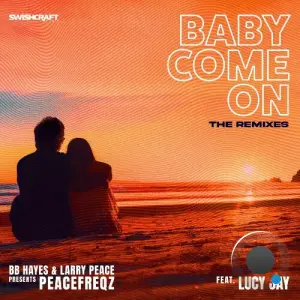 Peacefreqz feat Lucy Jay - Baby Come On (The Remixes) (2026)