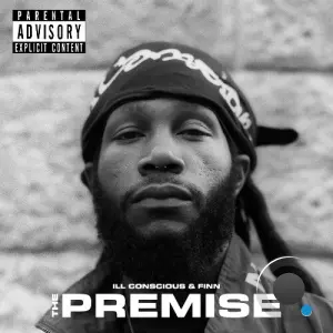 Ill Conscious & Finn - The Premise (2026)