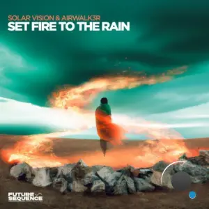 Solar Vision & Airwalk3r - Set Fire To The Rain (2026)