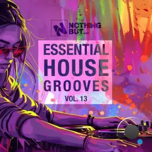 Nothing But... Essential House Grooves, Vol. 13 (2026)