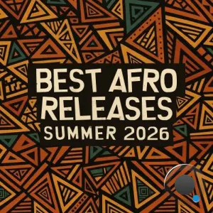Best Afro Releases Summer 2026 Exx Chill Label (2026)