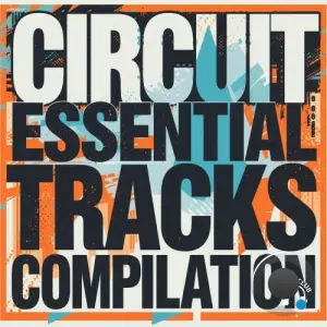 Circuit Essential Tracks Compilation (2026)