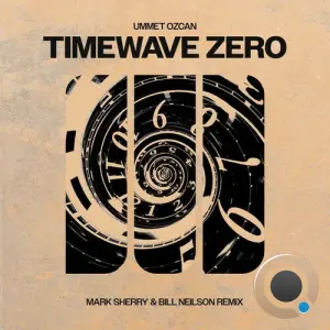 Ummet Ozcan - Timewave Zero (Mark Sherry & Bill Neilson Remix) (2026)