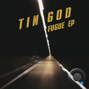 Tin God - Fugue E.P (2026)