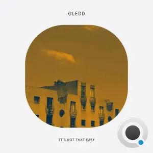 Gledd - It's Not That Easy (2026)