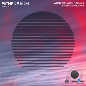 Eichenbaum - When the World Heals / Embers in Bloom (2026)