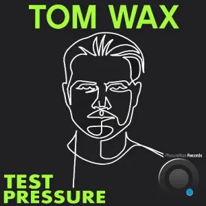 Tom Wax - Test Pressure (2026)