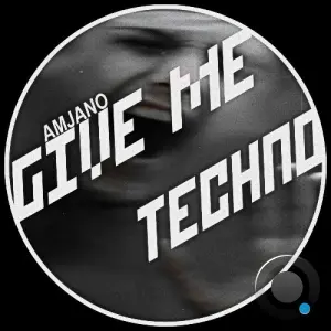 Amjano - Give Me Techno (2026)