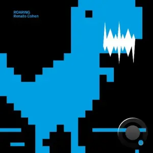 Renato Cohen - Roaring (2026)