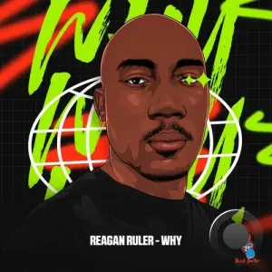 Reagan Ruler - Why (2026)