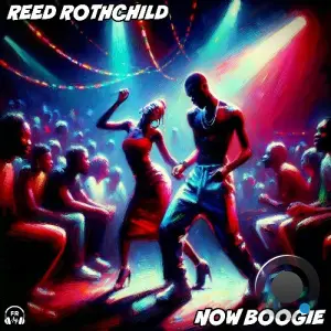 Reed Rothchild - Now Boogie (2026)