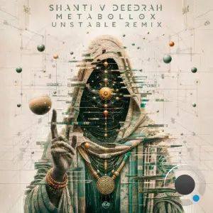 Shanti V Deedrah - Metabollox (Unstable Remix) (2026)