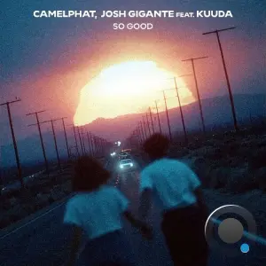 Camelphat & Josh Gigante Ft. Kuuda - So Good (Original Mix) (2026)