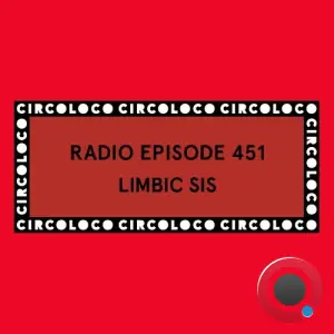 Limbic Sis - Circoloco Radio 451 (2026-05-22)