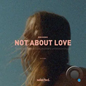 Ben Dooks - Not About Love (2026)