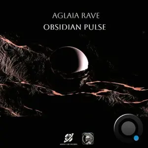 Aglaia Rave - Obsidian Pulse (2026)