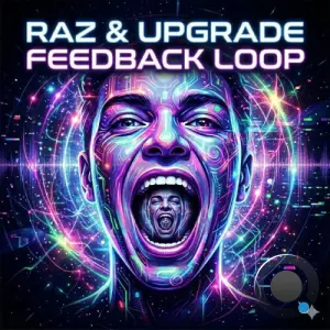 Raz & Upgrade - Feedback Loop (2026)