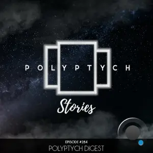 Polyptych Digest - Polyptych Stories Episode 290 (2026-05-23)