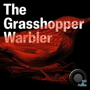 Heron - The Grasshopper Warbler 149 (2026-05-23)