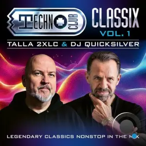Techno Club Classix Vol. 1 (Talla 2XLC & DJ Quicksilver) (2026)