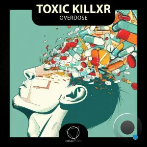 TOXIC KILLXR - Overdose (2026)