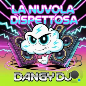 Dangy Dj - La Nuvola Dispettosa (Italo Special Mix) (2026)