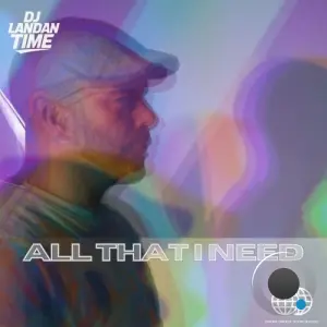 DJ Landan Time - All That I Need (2026)