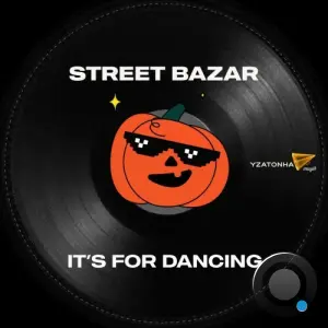 Street Bazar - It's For Dancing (2026)