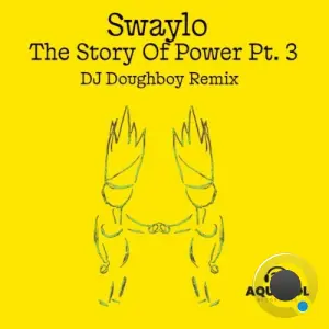 Swaylo - The Story Of Power Pt. 3 (DJ Doughboy Remix) (2026)