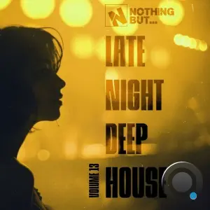 Nothing But... Late Night Deep House, Vol. 13 (2026)