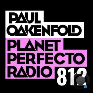 Paul Oakenfold - Planet Perfecto 812 (2026-05-25)