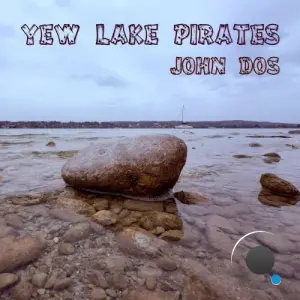 John Dos - Yew Lake Pirates (2026)