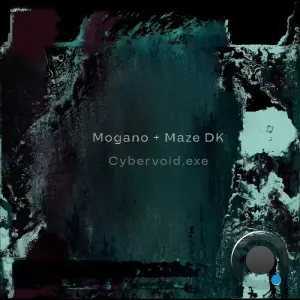 Mogano, Maze DK - Cybervoid.exe (2026)