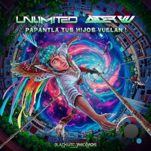 Unlimited Psytrance and Alter Vu - Papantla Tus Hijos Vuelan (2026)