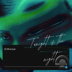 IQ Musique - Tonight Is The Night (KidPlugg Remix) (2026)