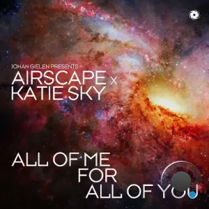 Johan Gielen Presents Airscape X Katie Sky - All Of Me For All Of You (2026)