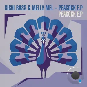 Rishi Bass x Melly Mel - Peacock E.P (2026)