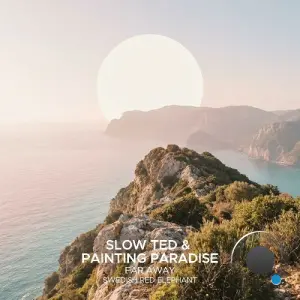 Slow Ted, Painting Paradise - Far Away (2026)