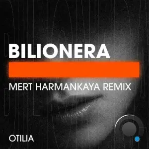 Otilia - Bilionera (Mert Harmankaya Remix) (2026)