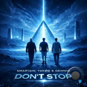 Smartsin & Yakob & Dennio - Don't Stop (2026)