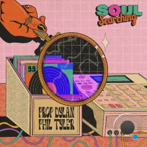 Prop Dylan & Phil Tyler - Soul Searching (2026)