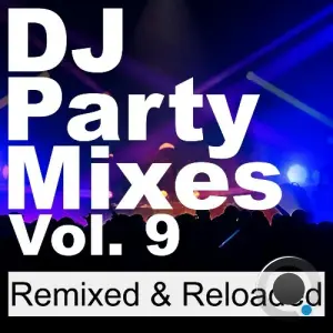DJ Party Mixes, Vol. 9 (Remixed & Reloaded) (2026)