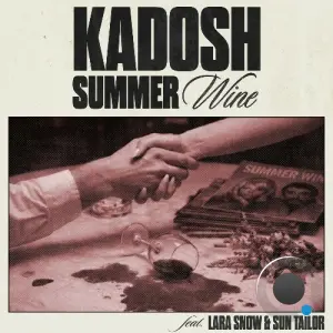 Kadosh (ofc) ft. Lara Snow & Sun Tailor - Summer Wine (2026)