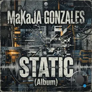 MaKaJa Gonzales - Static (Album) (2026)